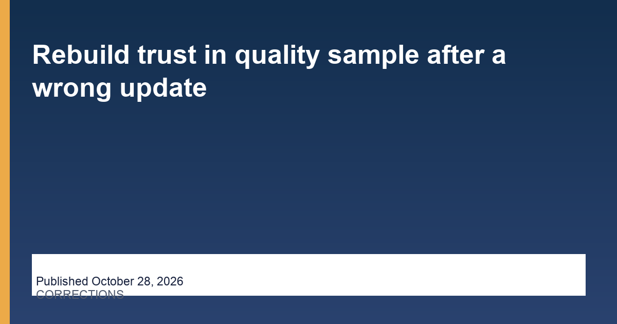 Rebuild trust in quality sample after a wrong update